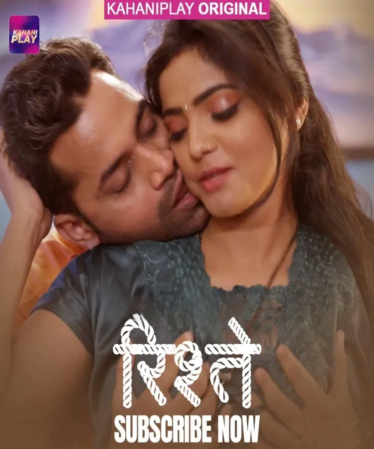 Free Download: Ristey S01E01-E06 (2025) KahaniPlay Hot Web Series - SeriesJunction