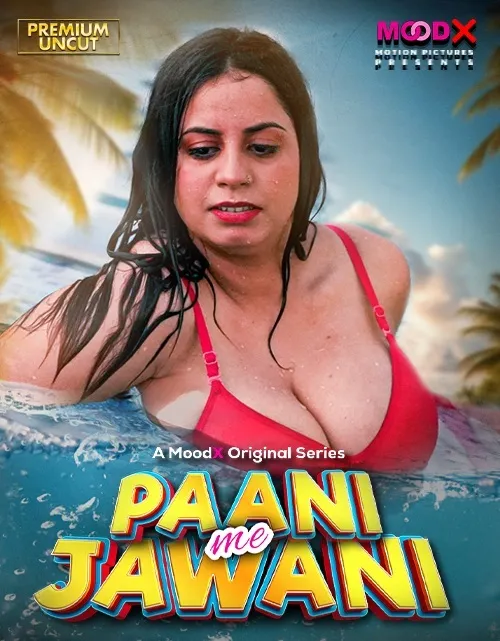 Free Download: Paani Me Jawani (2025) MoodX Hot Short Film - SeriesJunction