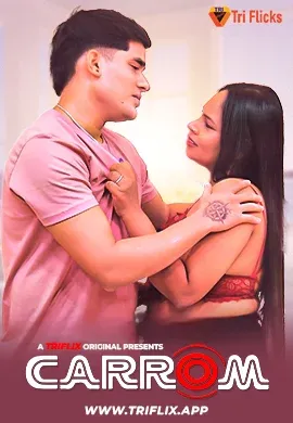 Carrom (2025) Triflicks Hindi Hot Short Film - Free Download on SeriesJunction