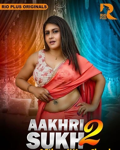 Free Download: Aakhri Sukh S02E01-E02 (2026) RioPlus Hot Web Series - SeriesJunction